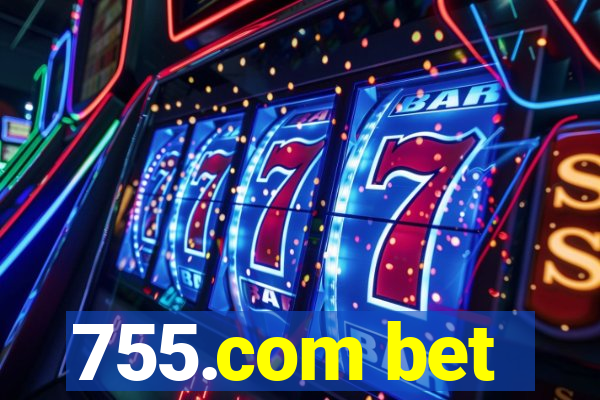 755.com bet